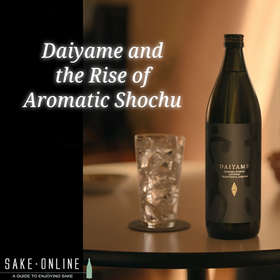 Daiyame and the Rise of Aromatic Shochu: Japan’s National Spirit Reimagined