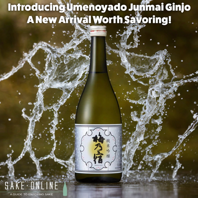 Introducing Umenoyado Junmai Ginjo – A New Arrival Worth Savoring!