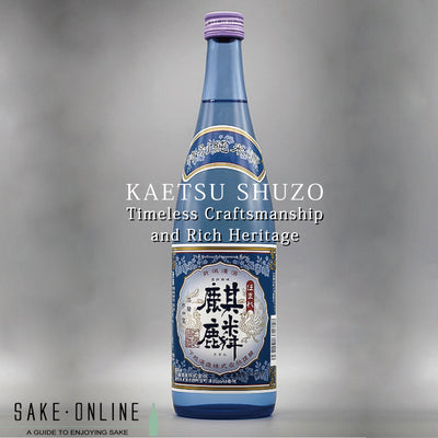 Kaetsu Shuzo: Nurturing Sake Legacy with Timeless Craftsmanship and Rich Heritage