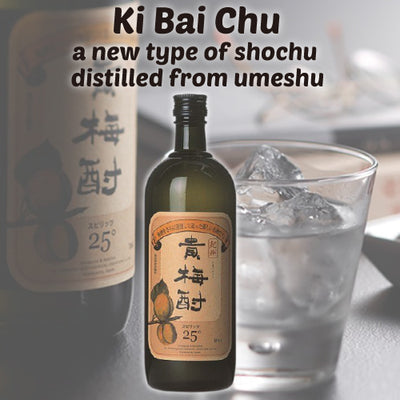 Ki Bai Chu: A New Type of Shochu Distilled from Umeshu
