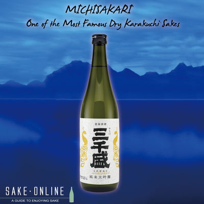 Michisakari: One of the Most Famous Dry Karakuchi Sakes