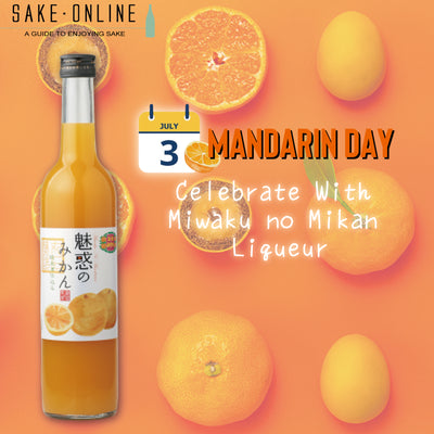 Celebrate Mandarin Day on July 3 with Mikan Liqueur!