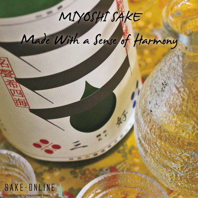 Miyoshi Sake: Made With a Sense of Harmony