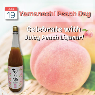 July 19th Is Yamanashi Peach Day! Celebrate with Juicy Peach Liqueur